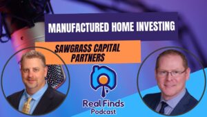 Sawgrass Capital Partners – Real Finds Podcast #4