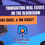 HomesOnChain: Digital Real Estate Transactions With Blockchain – The Real Finds Podcast #9