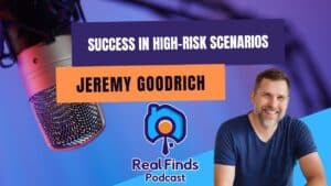 Success in High-Risk Scenarios: Tips From An Insurance Specialist – Real Finds Podcast #15
