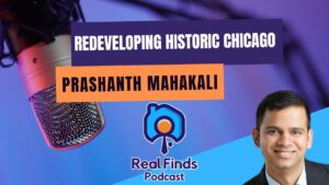 Redeveloping Historic Chicago With Architect Prashanth Mahakali – Real Finds Podcast #16