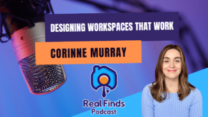 Designing Workspaces that Work With Corinne Murray – Finds Podcast #21