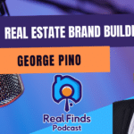 Transforming Your Brand: Marketing Insights from George Pino – Real Finds Podcast #24