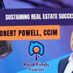 Coaching Sustainable Commercial Real Estate Success With Robert Powell – Real Finds Podcast #26