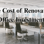 Calculating the Costs of Renovating Office Investments