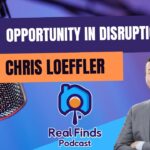 Navigating the Disrupted Real Estate Market with Chris Loeffler – RFP 48