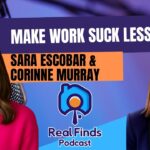 How Do We Make Work Suck Less? With Sara Escobar & Corinne Murray – RFP 74