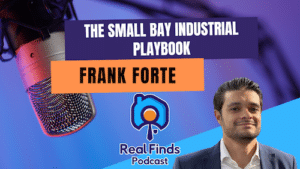 The Density or Growth: Building a $400M Small Bay Industrial Portfolio With Frank Forte – RFP 94